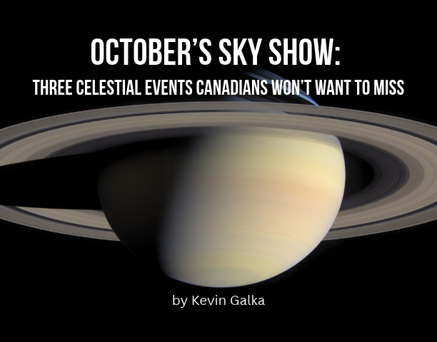 October’s Sky Show: Three Celestial Events Canadians Won’t Want to Miss